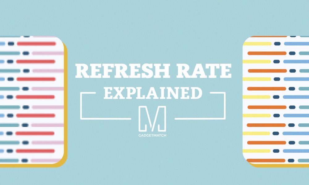 Explaining smartphone refresh rates GadgetMatch
